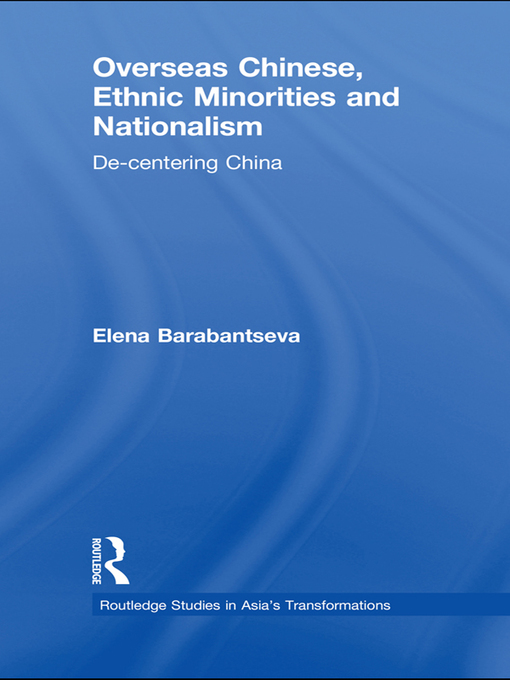 Upplýsingar um Overseas Chinese, Ethnic Minorities and Nationalism eftir Elena Barabantseva - Biðlisti